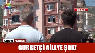 Gurbetçi aileye şok!