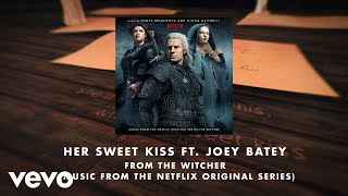 Her Sweet Kiss (ft. Joey Batey [From The Witcher (Music from the Netflix Original Serie...