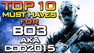 Top 10 "MUST HAVES" For Black Ops 3 / WaW2 / COD 2015 (Top 10 - Top Ten) Call of Duty BO3 | Chaos