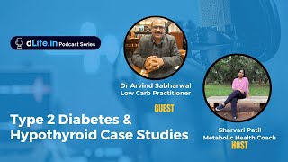 dLife.in Podcast: Dr Arvind's Two Case Studies Discussion with Sharvari