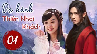 DẠ HÀNH THIÊN NHAI KHÁCH - Tập 01 | Tuyệt Phẩm Phim Cổ Trang Kiếm Hiệp Trung Quốc