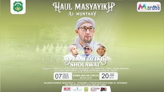 🔴LIVE | HAUL MASYAIKH AL MUNTAHY | MALAM DZIKIR SHOLAWAT  | BERSAMA AZ ZAHIR ( 07 - 12 - 2023 )