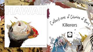 Collections of Colonies of Bees - Killerers [OFFICIAL AUDIO]