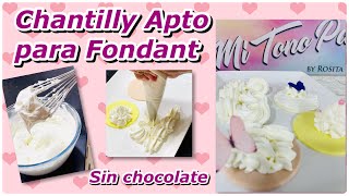 CHANTILLY APTO PARA FONDANT ESTABLE Y DELICIOSO SIN Chocolate