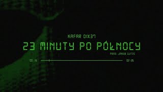 Kafar Dix37 - 23 minuty po północy