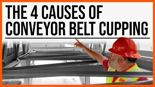 The 4 Causes of Conveyor Belt Cupping