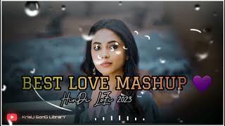 THE BEST LOVE MASHUP SONGS 😍 2023 || HINDI LOFI 2023 😘|| NEW LATEST BOLLYWOOD SONG💟||#hindisongs