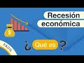 ¿Qué es una RECESIÓN ECONÓMICA? | Explicado FÁCIL 🎓