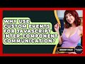 Why Use Custom Events For JavaScript Inter-component Communication? - JavaScript Toolkit