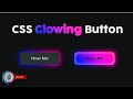 CSS Glowing Button - How to Design Glowing Button with Hover Effects [Pure CSS]
