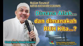 Dimana ALLAH... dan Dimanakah RUH Kita...? | Ust. H. Awab Ahmad Attamimi |13 Desember 2022