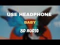 Clean Bandit - Baby feat. Marina & Luis Fonsi (8D AUDIO )