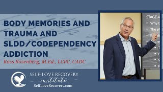 Body Memories Uncover Hidden Trauma. Understanding Codependency (SLDD) Addiction.