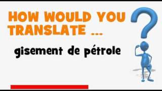 FRENCH TRANSLATION QUIZ = gisement de pétrole