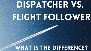 Aircraft Dispatcher vs Flight Follower: Part 121 Airline Regulations Study Help Operational Control