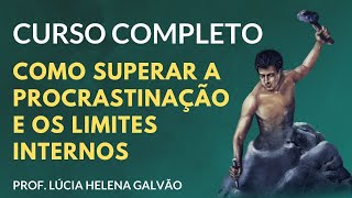 MINI-CURSO: Como Superar os Limites Internos | Prof. Lúcia Helena Galvão (Subtit. English)