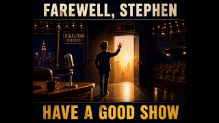 Stephen Colbert Farewell Anthem Have a Good Show (One Last Time) | Emotional Late‑Night Tribute Song