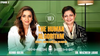 The Human Algorithm: Anxiety is NOT Drama | The Therapy Diariez Episode 3 ft. Naazneen Ladak