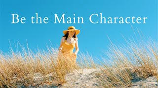 Romanticize Your Life - How to Be the Main Character of Your Life