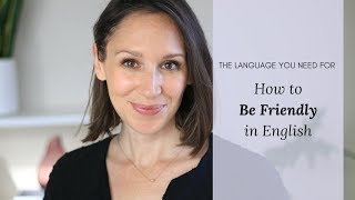 How to Be Friendly in English  - 5 Easy Strategies for Shy English Speakers
