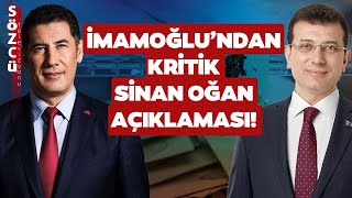 SON DAKİKA Ekrem İmamoğlu'ndan Sinan Oğan Açıklaması!