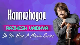 Do You Have A Minute Series | Kannazhagaa | Rajhesh Vaidhya