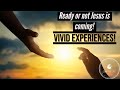 READY OR NOT JESUS IS COMING! VIVID RAPTURE DREAMS!