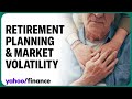 How to approach retirement investments amid volatility