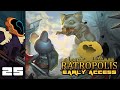 Let's Play Ratropolis (Early Access) - PC Gameplay Part 25 - At Last