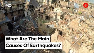 What causes earthquakes - and where?