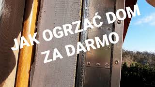 DARMOWE OGRZEWANIE.JAK OGRZAĆ DOM ZA DARMO.NOWA KONCEPCJA.