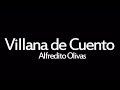 Villana De Cuento Alfredo Olivas