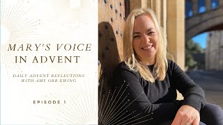 Episode 1  |  Mary's Voice in Advent  |  Amy Orr-Ewing