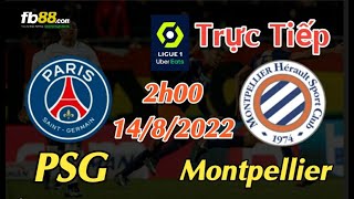 Soi kèo trực tiếp PSG vs Montpellier - 2h00 Ngày 14/8/2022 - vòng 2 Ligue 1