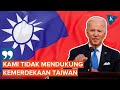 Biden Kembali Tegaskan Tak Dukung Kemerdekaan Taiwan