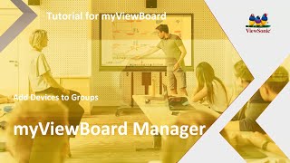 ViewSonic myViewBoard | MANAGER Add Devices to Groups