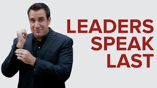 LEADERS SPEAK LAST