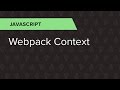JavaScript Ep. 16: Webpack Context