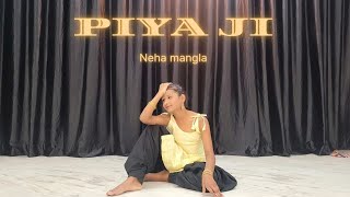 “Piya Ji” Ruchika Jangid | Dance Cover | Andy Dahiya | Gr | New Haryanvi Songs | Neha Mangla Dance