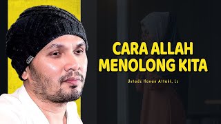 BAGAIMANA CARA ALLAH MENOLONG KITA?— \