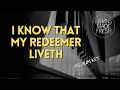 I Know That My Redeemer Liveth - PIANO Instrumental KARAOKE