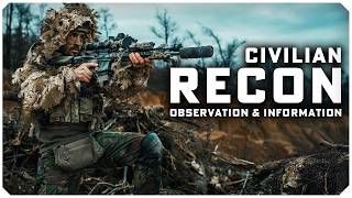 Civilian Recon | Observation, Information, \u0026 Intel