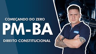 Começando do Zero PM BA 2022 - Aula de Direito Constitucional - AlfaCon