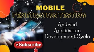 Android Application Development Cycle - Mobile Penetration Testing | Craw Security