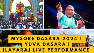 Live | yuva dasara | yuva dasara live | Mysore dasara 2024 / ilayaraja live performance