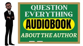 About The Author - Question Everything AUDIOBOOK Narrated by Author, Kenny Glenn