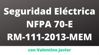 Seguridad Eléctrica 2021 🔋NFPA 70E 🔌 RM-111-2013-MEM