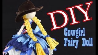 DIY Cowgirl Fairy Doll Tutorial