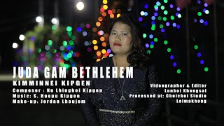 JUDA GAM BETHLEHEM || Kimminnei Kipgen