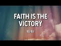 Faith is the Victory (Lyric Video)